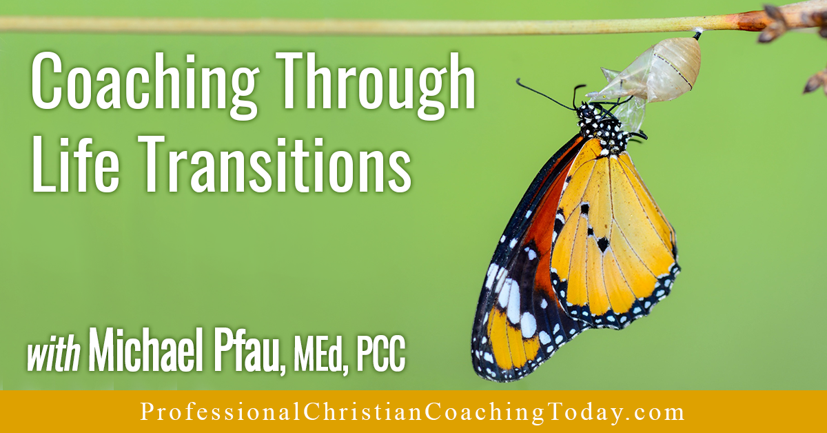 Coaching Through Life Transitions – Podcast #373