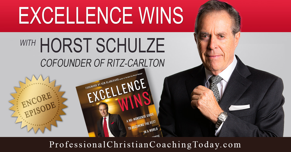 ENCORE Excellence Wins: An Interview with Horst Schultze – Podcast #337