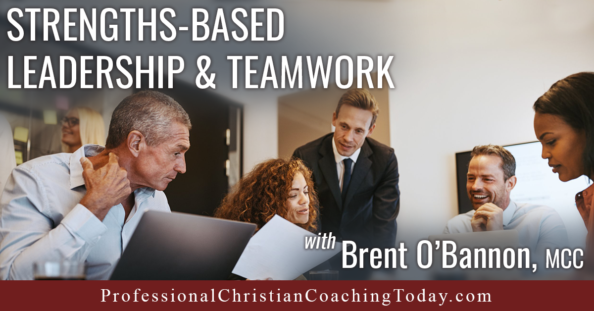 Strengths-Based Leadership and Teamwork – Podcast #355